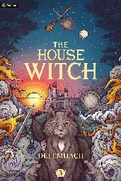 Review: The House Witch Trilogy by Delemhach | Jebaited