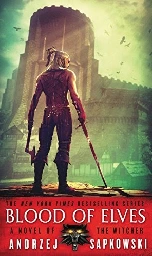 Blood of Elves by Andrzej Sapkowski (Reviewed by Daniel P. Haeusser)