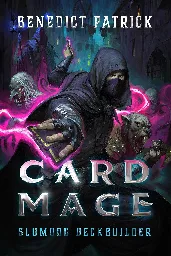 Card Mage: Slumdog Deckbuilder (Card Mage #1), by Benedict Patrick